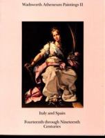 Wadsworth Atheneum Paintings II: Italy and Spain: Fourteenth through Nineteenth Centuries (126 Italian Paintings, 18 Spanish Paintings, Color and Black & White Illustrations) 1555950833 Book Cover