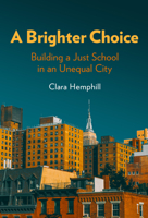 A Brighter Choice: Building a Just School in an Unequal City 0807767980 Book Cover