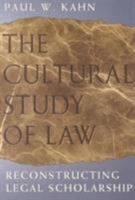 The Cultural Study of Law: Reconstructing Legal Scholarship 0226422550 Book Cover