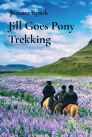 Jill Goes Pony Trekking 0645026328 Book Cover
