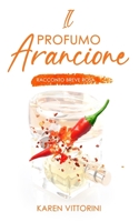 Il Profumo Arancione: Racconto Breve Rosa B09MBDK1QL Book Cover