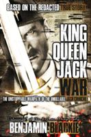 King, Queen, Jack, War: The Unstoppable Warpath of the Unkillable Jack Churchill (MAD JACK) 1763808238 Book Cover