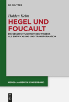 Hegel Und Foucault: Die Geschichtlichkeit Des Wissens ALS Entwicklung Und Transformation 3110400928 Book Cover