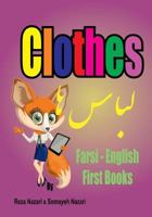 Farsi - English First Books: Clothes 1545209715 Book Cover