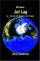 No More Jet Lag 1411667468 Book Cover