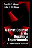 A First Course in the Design of Experiments: A Linear Models Approach 0849396719 Book Cover