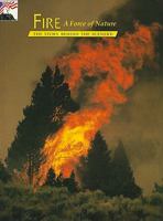 Fire: A Force of Nature: The Story Behind the Scenery 0887140386 Book Cover