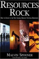 Resources Rock: How to Invest in and Profit from the Next Global Boom in Natural Resources 1894663624 Book Cover