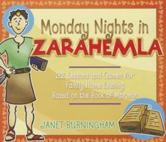 Monday Nights in Zarahemla: 32 Lessons and Games for Fhe Based on the Book of Mormon 1599551276 Book Cover