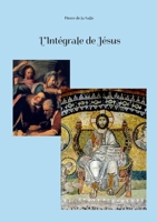 L'Intégrale de Jésus (French Edition) 2322577650 Book Cover