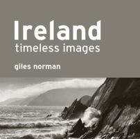 Ireland: Timeless Images by Giles Norman. Giles Norman 1848891687 Book Cover