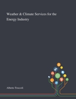 Weather & Climate Services for the Energy Industry 3319885995 Book Cover