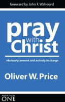The Power of Praying Together: Experiencing Christ Actively in Charge 057818995X Book Cover