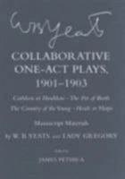 Collaborative One-Act Plays 1901-03: Cathleen Ni Houlihan/The Pot of Broth/The Country of the Young/Heads or Harps: Manuscript Materials (Cornell Yeats) 0801441722 Book Cover