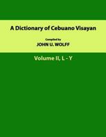 A Dictionary of Cebuano Visayan: Volume 2, L-Y 1523706821 Book Cover