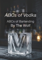 ABCs of Vodka (ABCs of Bartending) B0GTFRR6CN Book Cover
