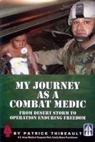 My Journey as a Combat Medic: From Desert Storm to Operation Enduring Freedom 193492265X Book Cover