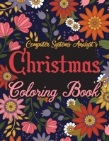Computer Systems Analyst's Christmas Coloring Book: This Coloring Book Helps Reduce Stress, Relieve Anxiety, Spark Creativity and More. Male/Female ... Computer Systems Analyst Appreciation Gifts. B08M8GVX7G Book Cover