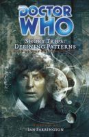 Short Trips: Defining Patterns (Doctor Who Short Trips Anthology Series) 1844352684 Book Cover