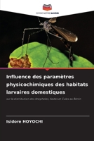 Influence des paramètres physicochimiques des habitats larvaires domestiques 620909273X Book Cover