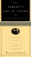 The Parent's Tao Te Ching: Ancient Advice for Modern Parents : A New Interpretation