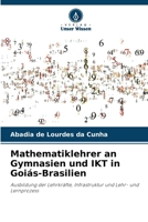 Mathematiklehrer an Gymnasien und IKT in Goiás-Brasilien (German Edition) 6208379318 Book Cover