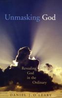 Unmasking God: Revealing the Divine in the Ordinary [With CD (Audio)] 1856077268 Book Cover