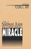 The Southeast Asian Economic Miracle 1560001968 Book Cover