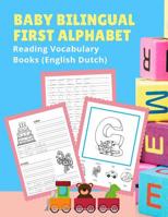 Baby Bilingual First Alphabet Reading Vocabulary Books (English Dutch): 100+ Learning ABC frequency visual dictionary flash card games Engels Nederlands language. Tracing workbook plus picture colorin 1075313791 Book Cover