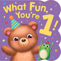What Fun, You’re 1! - Colorful Kids Birthday Picture Book, Ages 0-1 – Celebrate Baby’s First Birthday with This Special Keepsake Book (Tender Moments) 1638542821 Book Cover