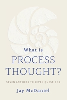 What Is Process Thought?: Seven Answers to Seven Questions 194044750X Book Cover
