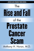 The Rise and Fall of the Prostate Cancer Scam 1641119853 Book Cover