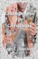 Champagne for Christmas 1503293807 Book Cover