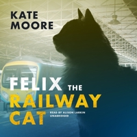 Felix the Railway Cat 1405929782 Book Cover