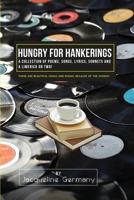 Hungry for Hankerings: A Collection of Poems, Songs, Lyrics, Sonnets, and a Limerick or Two! 1807043770 Book Cover