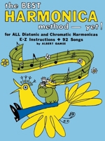 The Best Harmonica Method - Yet! (Harmonica) 0825653703 Book Cover