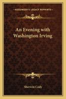 An Evening with Washington Irving 1417942827 Book Cover