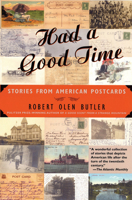 Had a Good Time: Stories from American Postcards 0802142044 Book Cover