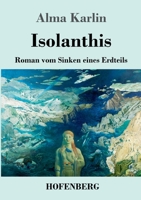 Isolanthis: Roman vom Sinken eines Erdteils 3743740524 Book Cover