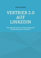 Vertrieb 2.0 auf LinkedIn: Wie Sales Navigator und Social Selling die Kundenansprache verändern (German Edition) 3819245227 Book Cover