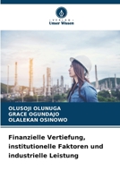 Finanzielle Vertiefung, institutionelle Faktoren und industrielle Leistung (German Edition) 6208332168 Book Cover