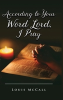 According to Your Word Lord, I Pray: Secrets to Decree Your Future B0DJLCQPZ8 Book Cover