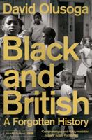 Black and British: A Forgotten History 1529065607 Book Cover