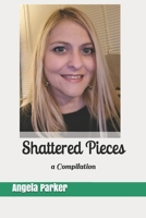 Shattered Pieces: a Compilation B08FP3SP4Y Book Cover