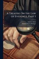 A Treatise on the Law of Evidence, Part 1 1147460426 Book Cover