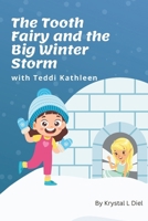 The Tooth Fairy and the Big Winter Storm with Teddi Kathleen B0CTGJGN3P Book Cover