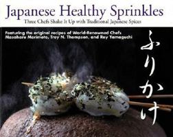 Japanese Healthy Sprinkles: Three Chefs Shake It Up with Traditional Japanese Spices 1932897356 Book Cover