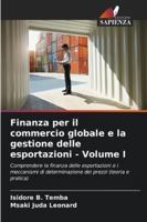 Finanza per il commercio globale e la gestione delle esportazioni - Volume I (Italian Edition) 6209371345 Book Cover