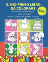 Il Mio Primo Libro da Colorare con Letture Parole Bilingue Italian bengalese Attività Creative per Bambini 2-8 anni: 100 Immagini semplicissime e ... del tutto gratificante. (Italian Edition) 1690043792 Book Cover