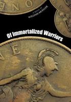 Of Immortalized Warriors 1463406401 Book Cover